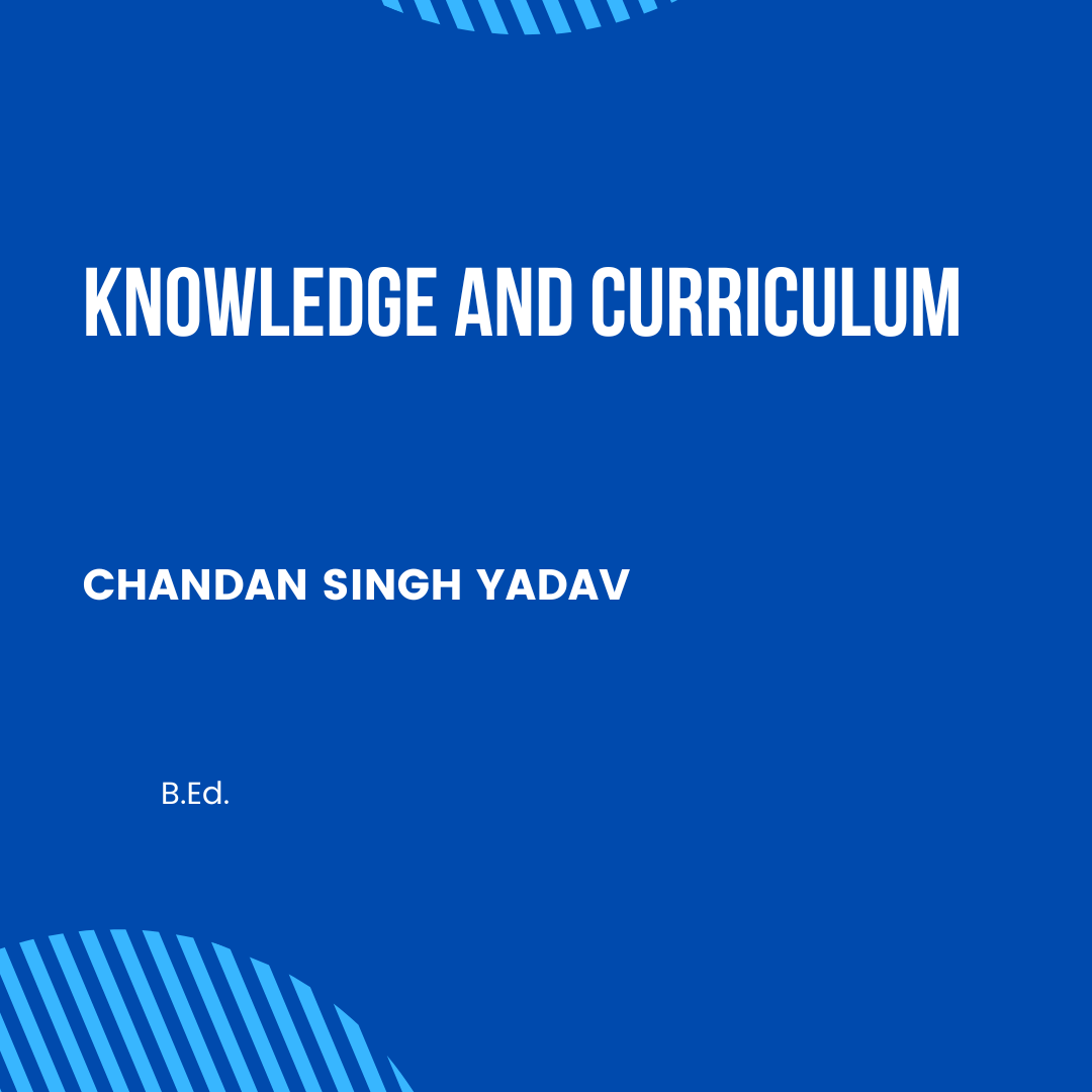 KNOWLEDGE AND CURRICULUM